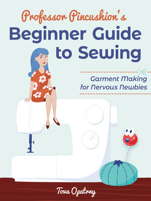 cover image of Professor Pincushion's Beginner Guide to Sewing